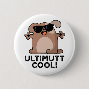 Badge Rond 5 Cm Ulti-mutt Cool Funny Chien Pun
