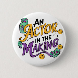 Badge Rond 5 Cm Un acteur en devenir