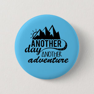 Badge Rond 5 Cm Un autre jour Une autre aventure Motivation