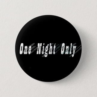 Badge Rond 5 Cm Un bouton de nuit seulement