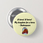 Badge Rond 5 Cm Un cheval - bouton de Shakespeare (Devant & derrière)