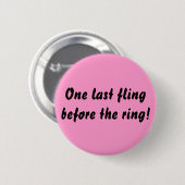 Badge Rond 5 Cm Un dernier fling avant l'anneau ! (Devant & derrière)