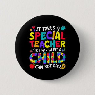 Badge Rond 5 Cm Un Enseignant Spécial Pour Entendre Ce Qu'Un Enfan