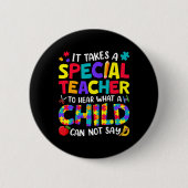 Badge Rond 5 Cm Un Enseignant Spécial Pour Entendre Ce Qu'Un Enfan (Devant)