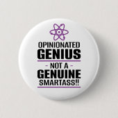 Badge Rond 5 Cm "Un Génie Opinionisé... Pas Un Smartass Véritable" (Devant)