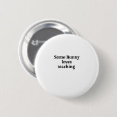 Badge Rond 5 Cm Un lapin adore enseigner (Devant & derrière)