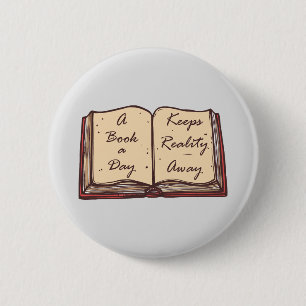 Badge Rond 5 Cm Un Livre Par Jour Garde La Réalité Loin, Les Amate