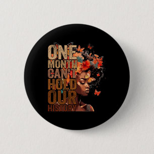 Badge Rond 5 Cm Un mois ne peut pas tenir notre histoire Melanin A
