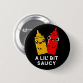 Badge Rond 5 Cm Un petit peu souillé Sauce Pun Dark BG (Devant & derrière)