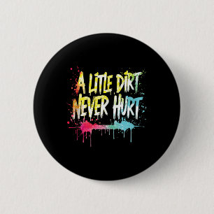 Badge Rond 5 Cm Un peu de terre n'a jamais fait de mal V1 Mudder T