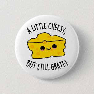 Badge Rond 5 Cm Un Peu Fromage Mais Toujours Gratter Funky Pun au 