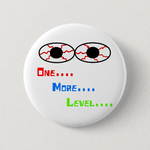 Badge Rond 5 Cm Un… Plus… Niveau… - Yeux injectés de sang