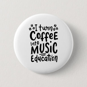 Badge Rond 5 Cm Un Professeur De Musique Transforme Le Café En Édu