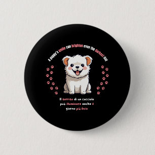 Badge Rond 5 Cm Un sourire de chiot peut égayer même le jour le pl