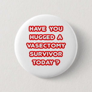 Badge Rond 5 Cm Un survivant de la vasectomie aujourd'hui ?