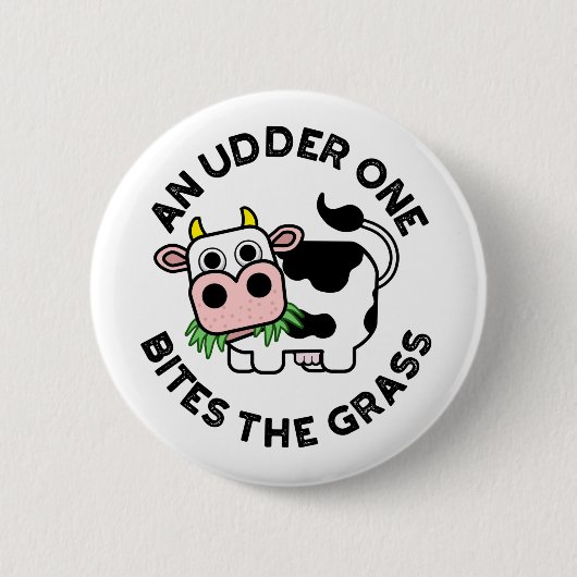 Badge Rond 5 Cm Un Udder On Mord L'Herbe Funny Cow Pun (Devant)