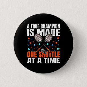 Badge Rond 5 Cm Un Vrai Champion Est Fait Une Manche De Badminton