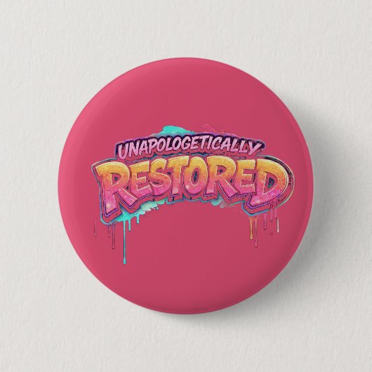 Badge Rond 5 Cm Unapologetically Restored Button (Devant)