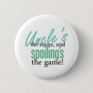Badge Rond 5 Cm Uncle&apos ; s le nom, et Spoiling&apos ; s le Gam