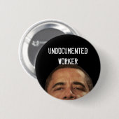 Badge Rond 5 Cm undocumentedworkerobama, UNDOCUMENTEDWORKER (Devant & derrière)