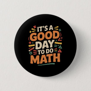 Badge Rond 5 Cm Une bonne journée pour faire des maths Professeur