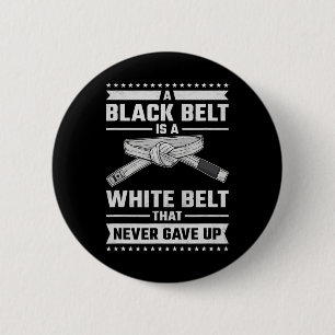 Badge Rond 5 Cm Une Ceinture Noire Est Une Ceinture Blanche Qui Ne