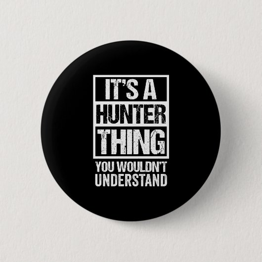 Badge Rond 5 Cm Une chose de chasseur ne comprendrait pas - nom de (Devant)