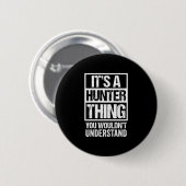 Badge Rond 5 Cm Une chose de chasseur ne comprendrait pas - nom de (Devant & derrière)