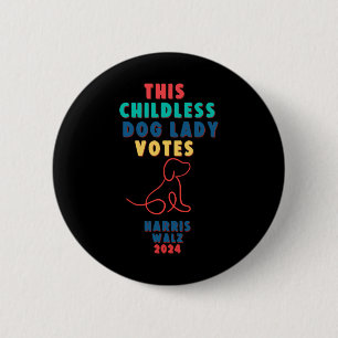 Badge Rond 5 Cm Une dame chien sans enfants vote Kamala - Harris W