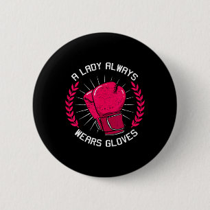 Badge Rond 5 Cm Une Dame Porte Toujours des Gants Boxeuse Boxeuse