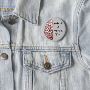 Badge Rond 5 Cm Une demi-envie Anatomie du cerveau Stressé Fou Cit