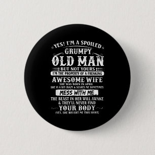 Badge Rond 5 Cm Une épouse âgée gâtée et grincheuse née