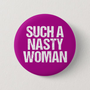 Badge Rond 5 Cm Une Femme Aussi Nasty Hillary