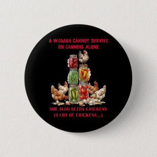 Badge Rond 5 Cm Une femme ne peut survivre avec la mise en conserv