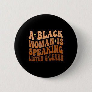 Badge Rond 5 Cm Une Femme Noire Parle Écouter Et Apprendre Pour Af