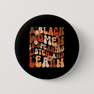 Badge Rond 5 Cm Une Femme Noire Parle Écoutez Et Apprenez Le Noir