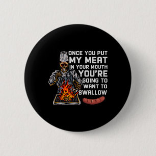 Badge Rond 5 Cm Une Fois Que Vous Mettez Ma Viande Dans Votre Bouc