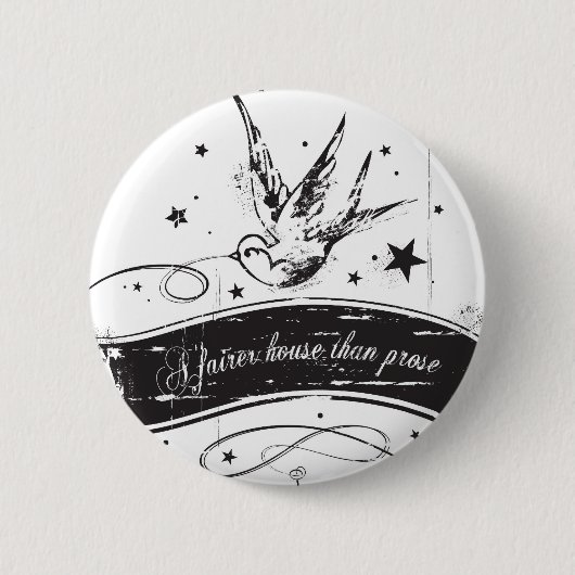Badge Rond 5 Cm "Une maison plus juste que la prose " (Devant)