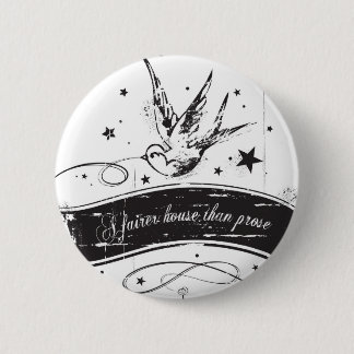 Badge Rond 5 Cm "Une maison plus juste que la prose "