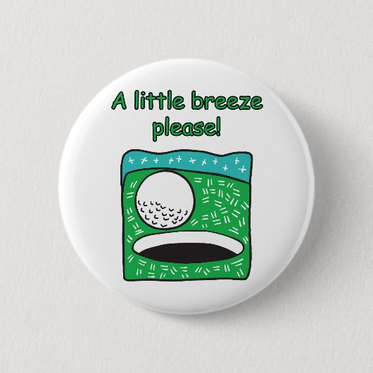 Badge Rond 5 Cm Une petite brise svp ! Conception de golf (Devant)