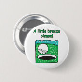 Badge Rond 5 Cm Une petite brise svp ! Conception de golf (Devant & derrière)