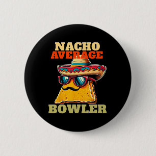 Badge Rond 5 Cm Unique Nacho Moyenne Bowler Dix Pin Bowlers Drôle