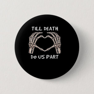 Badge Rond 5 Cm Unisex Jusqu'À Ce Que La Mort Nous Part, Mariée À