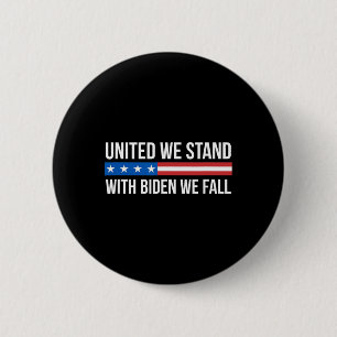 Badge Rond 5 Cm United We Stand - Avec Biden We Fall -