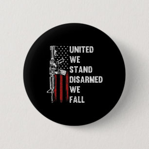 Badge Rond 5 Cm United We Stress Désarmé We Fall Gun Rights Americ