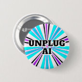 Badge Rond 5 Cm UNPLUG AI (vous pouvez modifier les mots) (Devant & derrière)