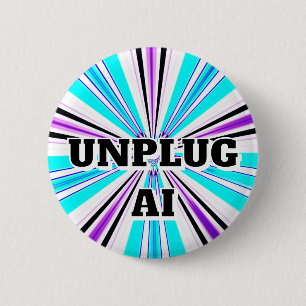 Badge Rond 5 Cm UNPLUG AI (vous pouvez modifier les mots)
