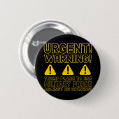 Badge Rond 5 Cm Urgent ! Attention! (Devant & derrière)