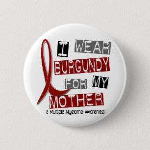 Badge Rond 5 Cm Usage Bourgogne du MYÉLOME MULTIPLE I pour ma mè