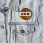 Badge Rond 5 Cm Usine de chocolat - NE PAS MANGER (En situation)